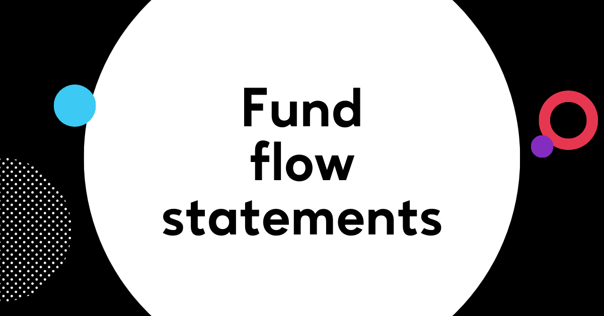 Uses Of Fund Flow Statement